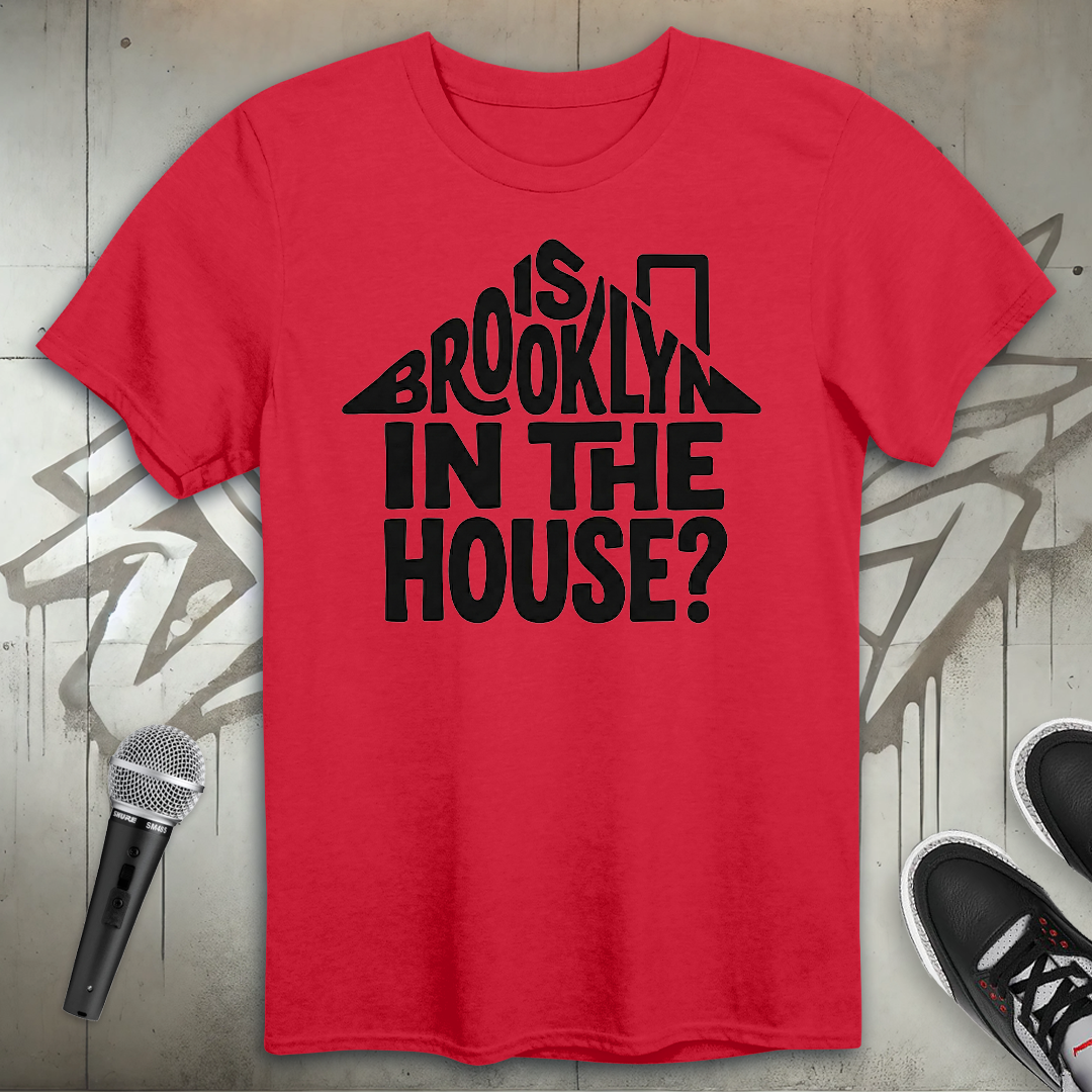 Is Brooklyn In The House T-Shirt