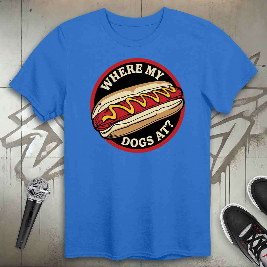 Where My Dogs At T-Shirt