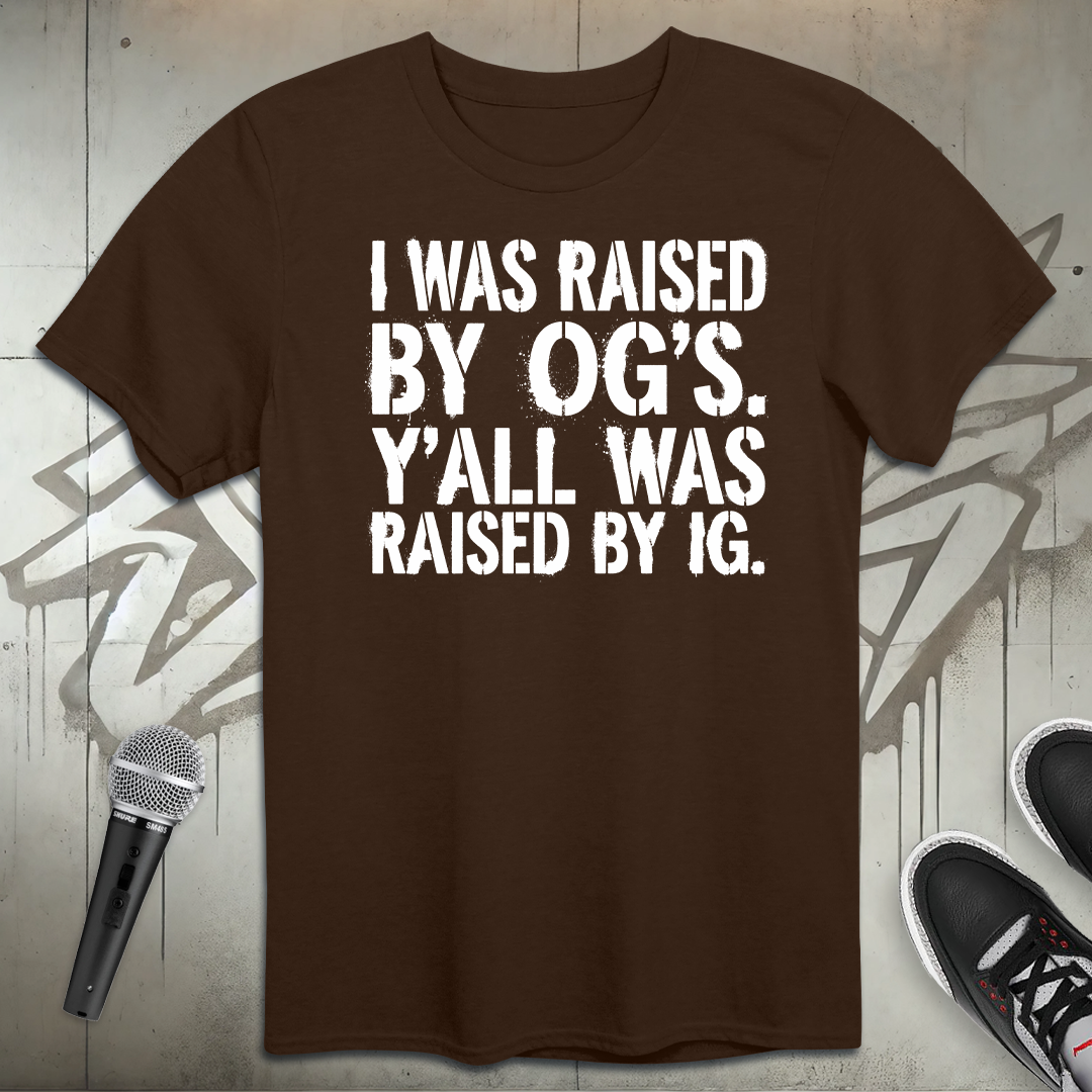 Raised By OGs T-Shirt