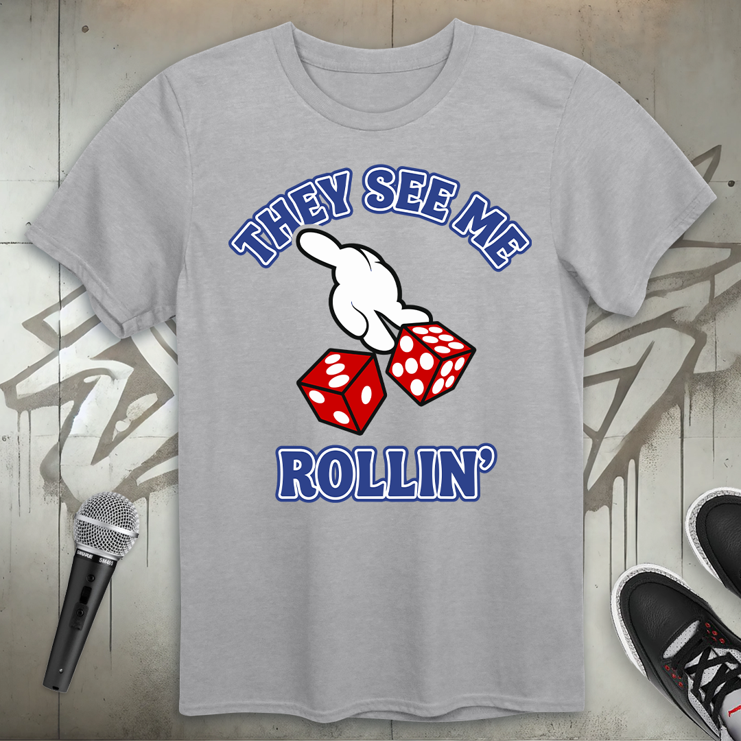 They See Me Rollin' T-Shirt