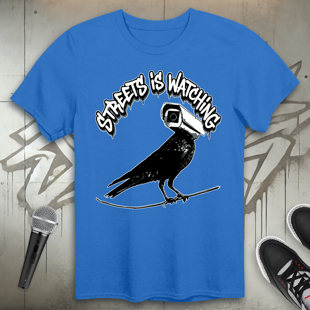 Streets Is Watching T-Shirt