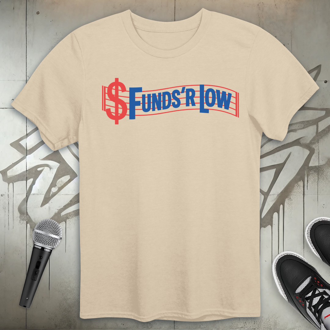 Funds 'R Low T-Shirt