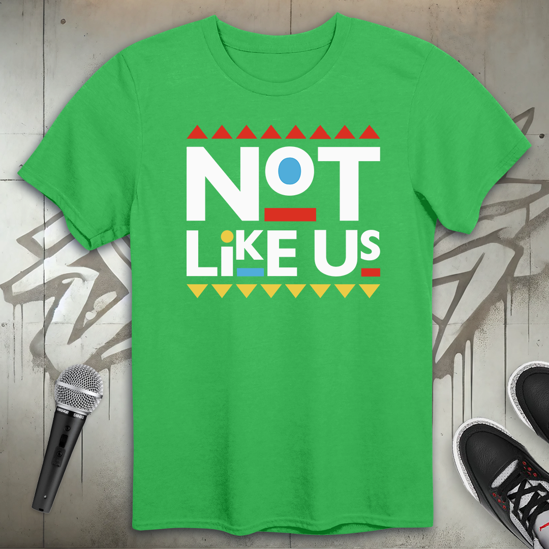 Not Like Us T-Shirt