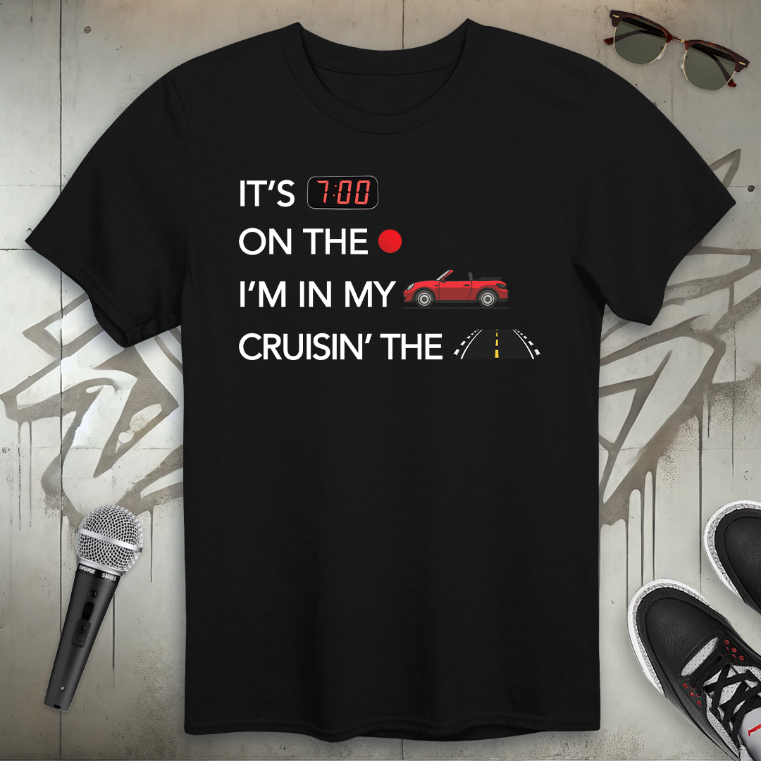 7:00 In My Droptop T-Shirt