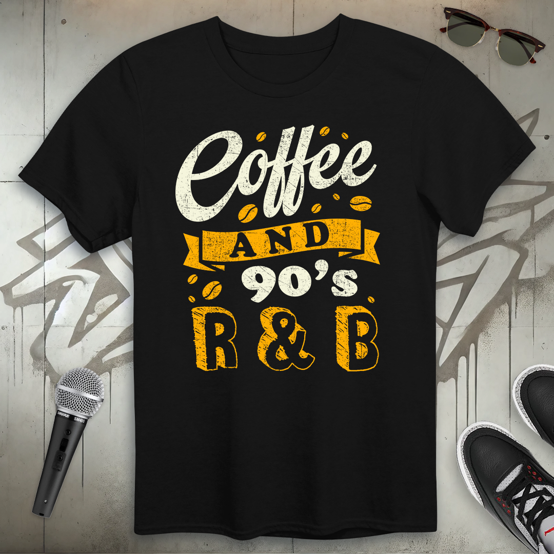 Coffee & 90's R & B T-Shirt