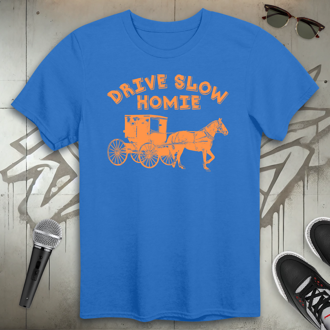 Drive Slow T-Shirt