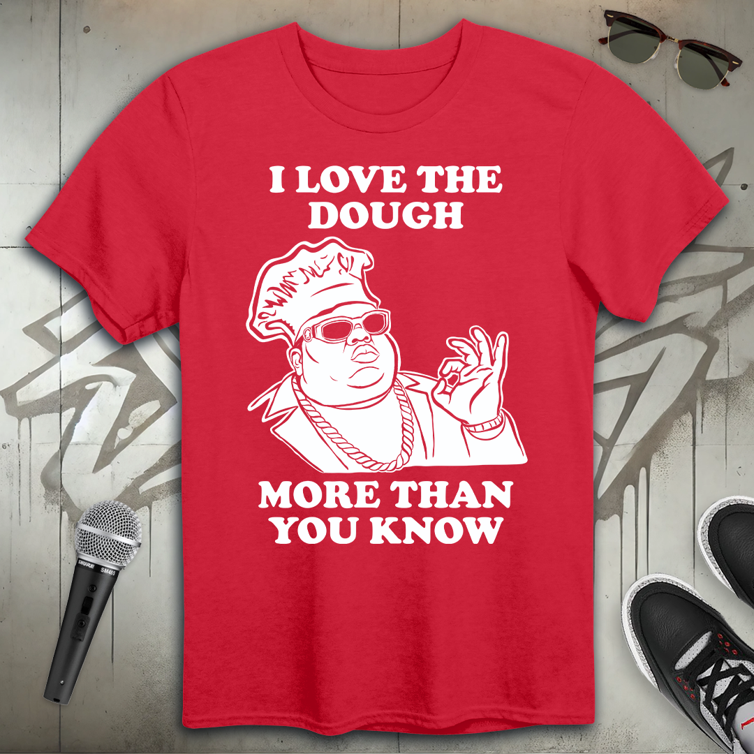 I Love The Dough T-Shirt