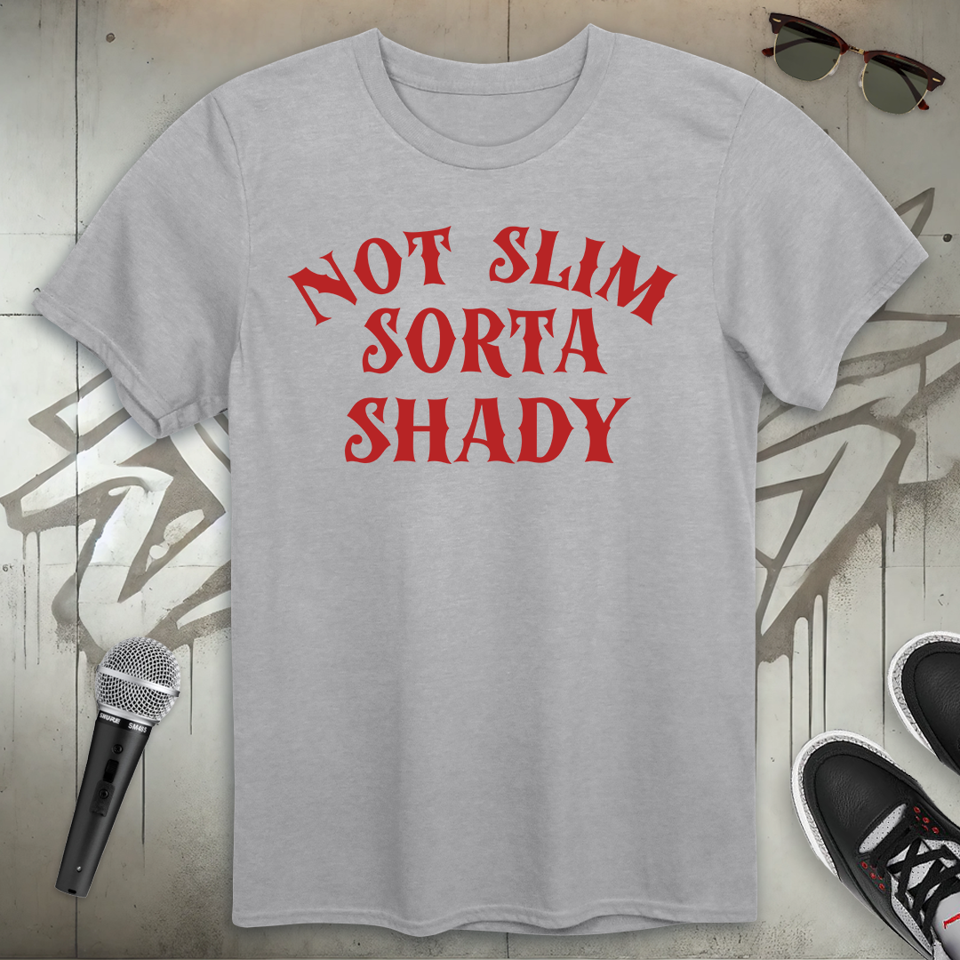 Sorta Shady T-Shirt
