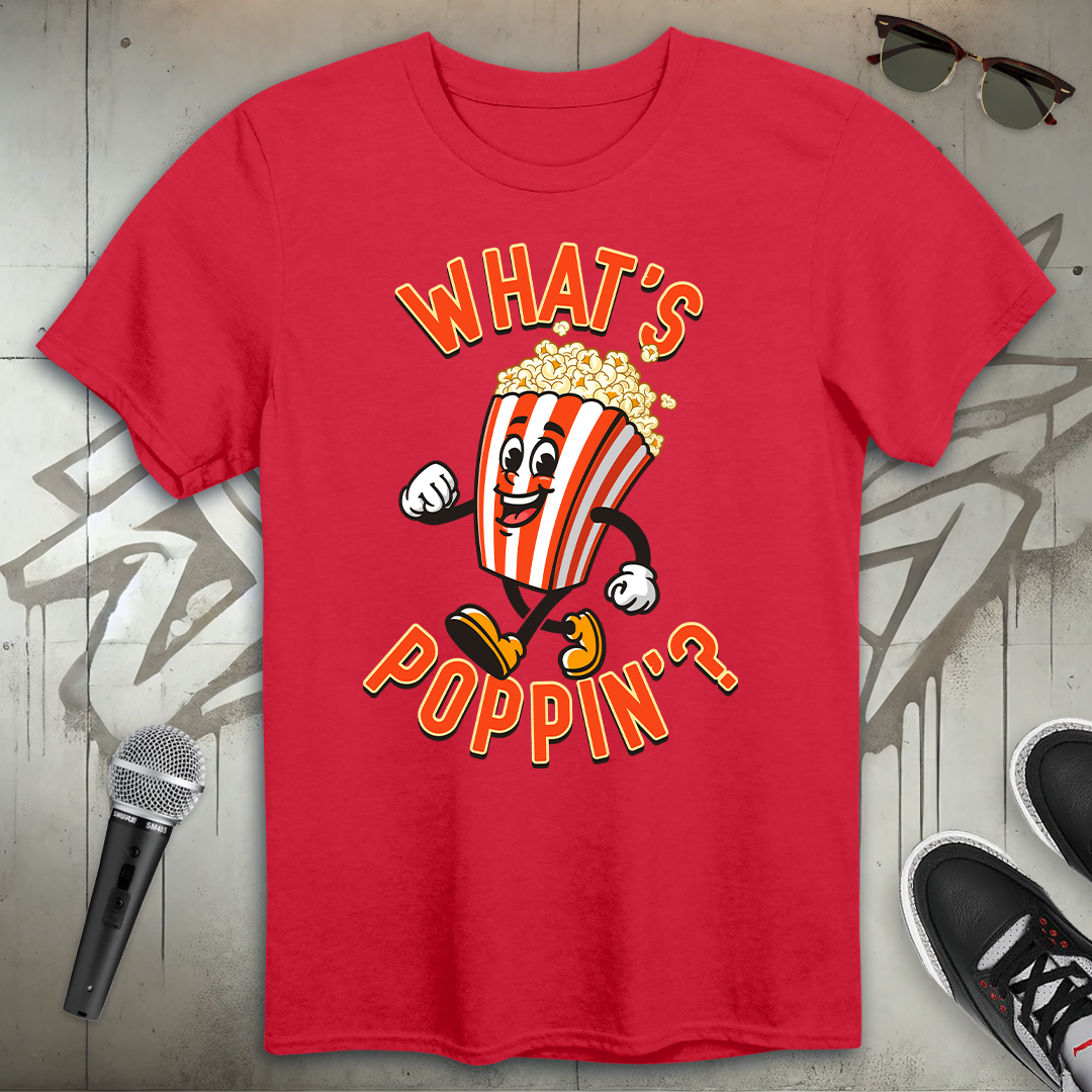 What's Poppin' T-Shirt