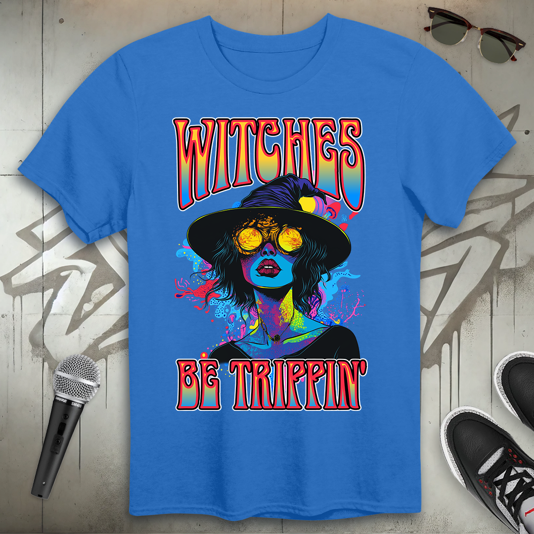 Witches Be Trippin' T-Shirt