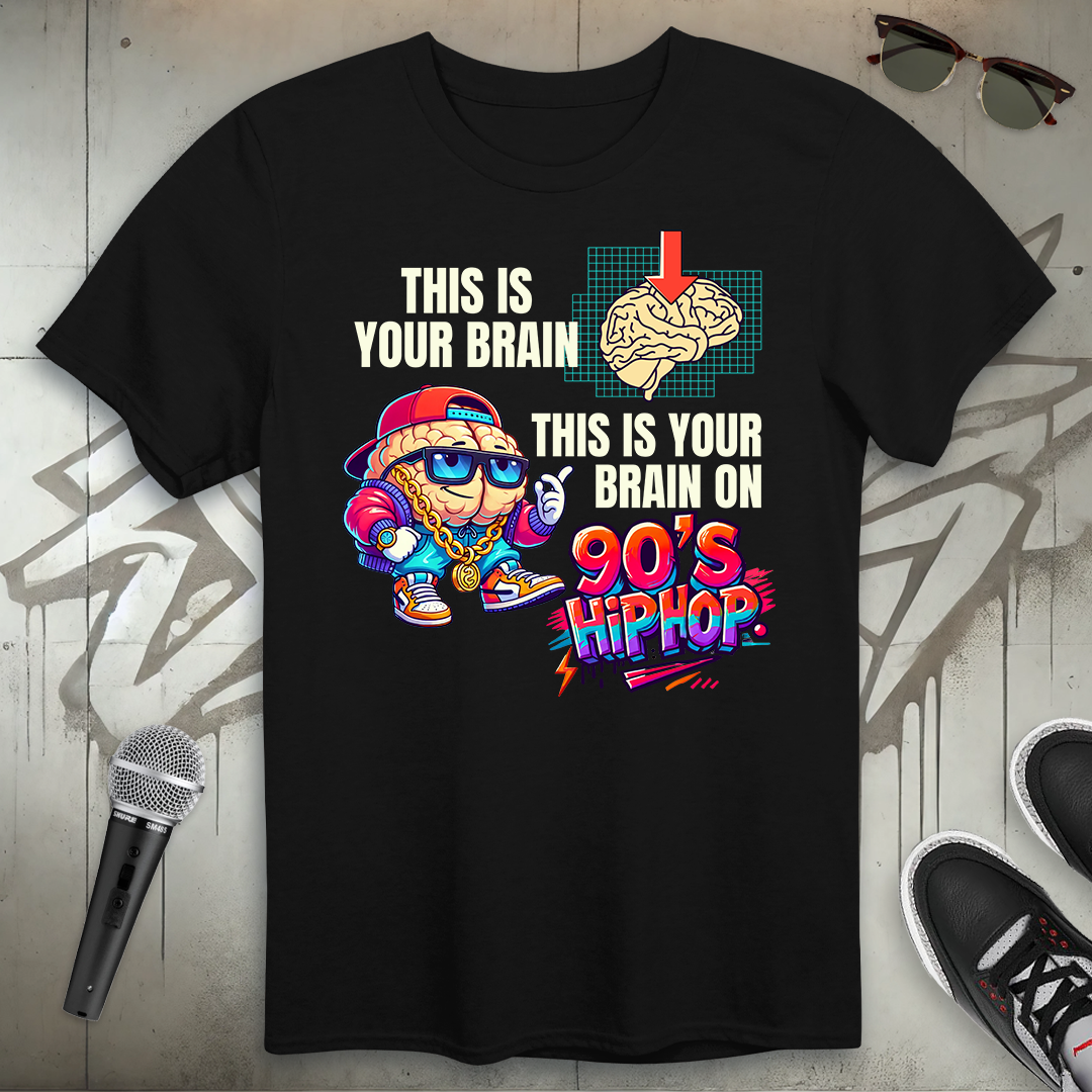 Your Brain on 90's Hip-Hop T-Shirt