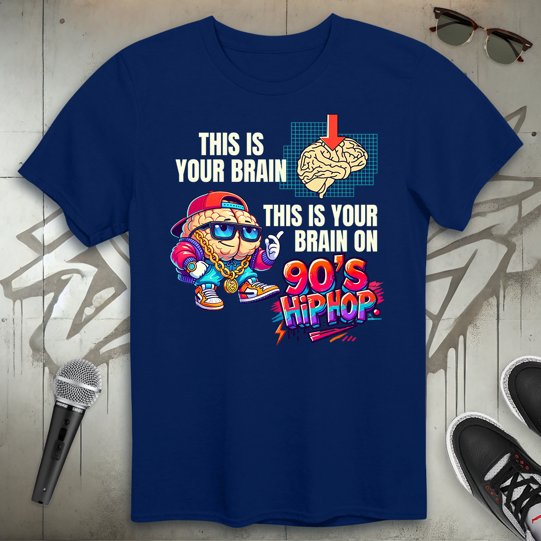 Your Brain on 90's Hip-Hop T-Shirt