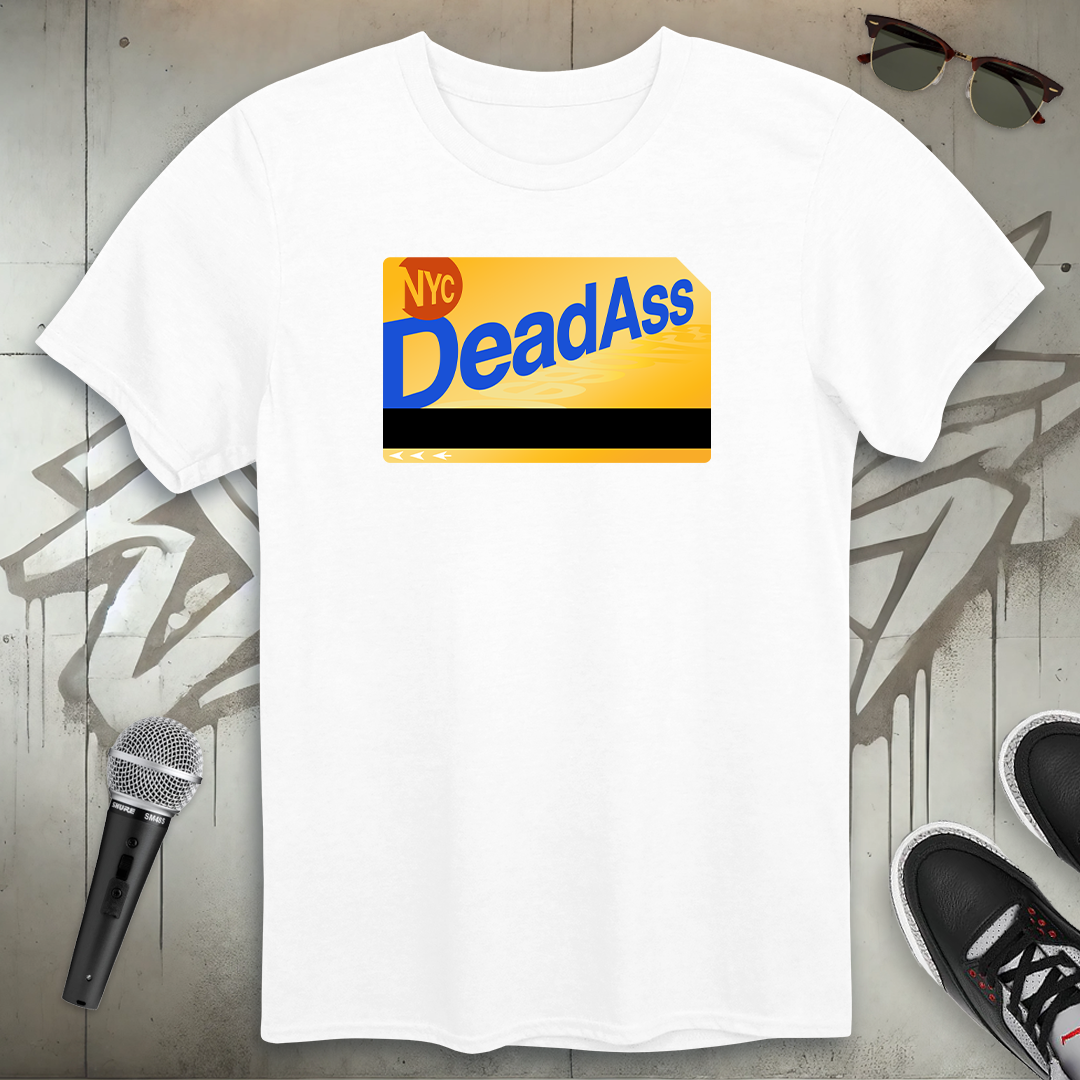 Deadass Metrocard T-Shirt