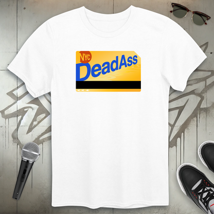 Deadass Metrocard T-Shirt