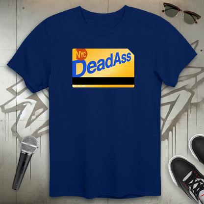 Deadass Metrocard T-Shirt