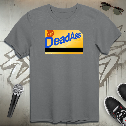 Deadass Metrocard T-Shirt