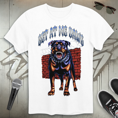Get At Me Dawg T-Shirt