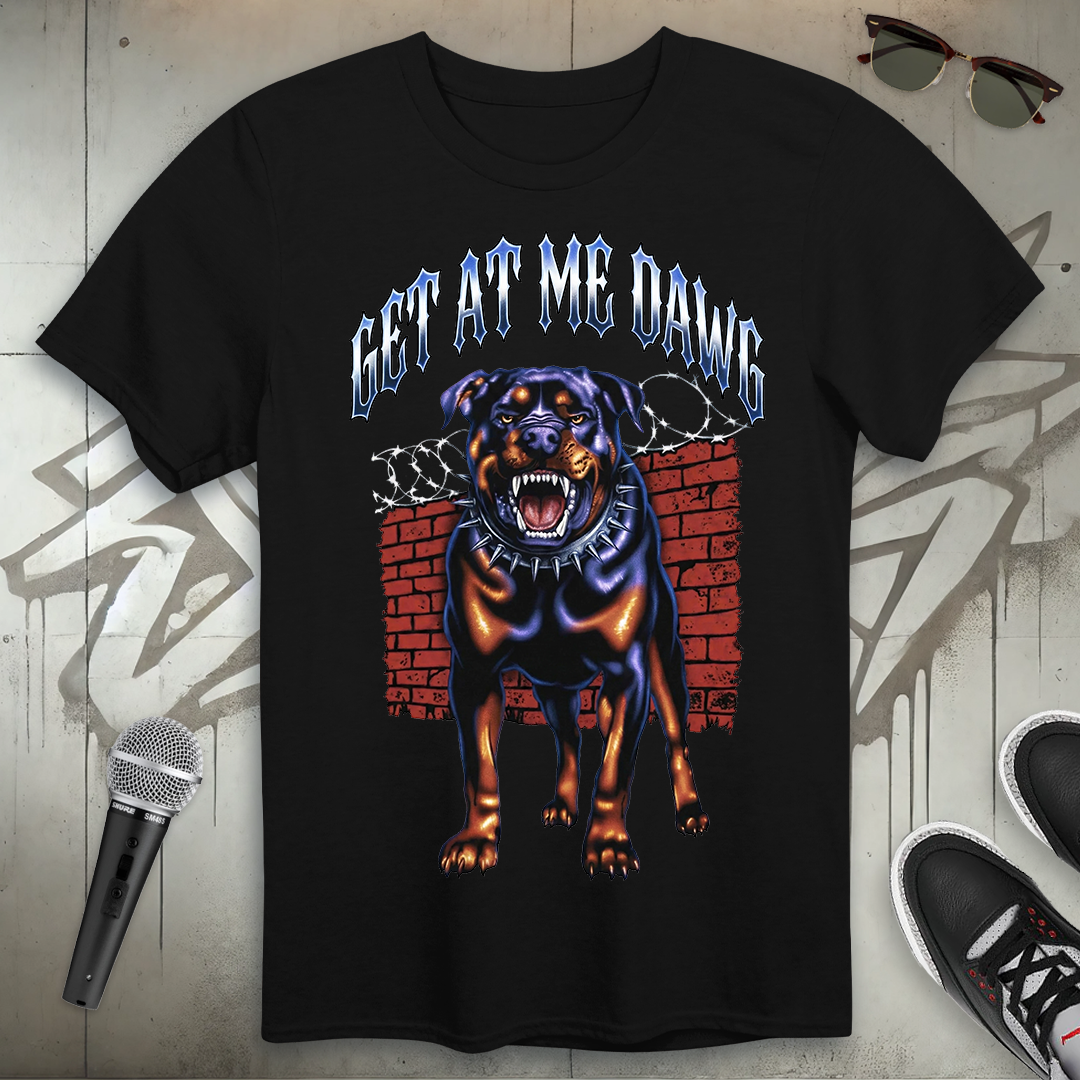 Get At Me Dawg T-Shirt