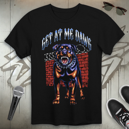 Get At Me Dawg T-Shirt