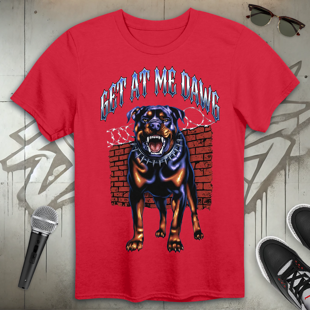 Get At Me Dawg T-Shirt