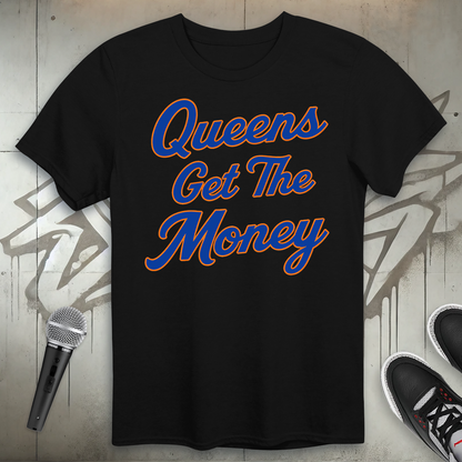 Queens Get The Money T-Shirt