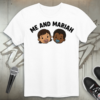 Me And Mariah T-Shirt