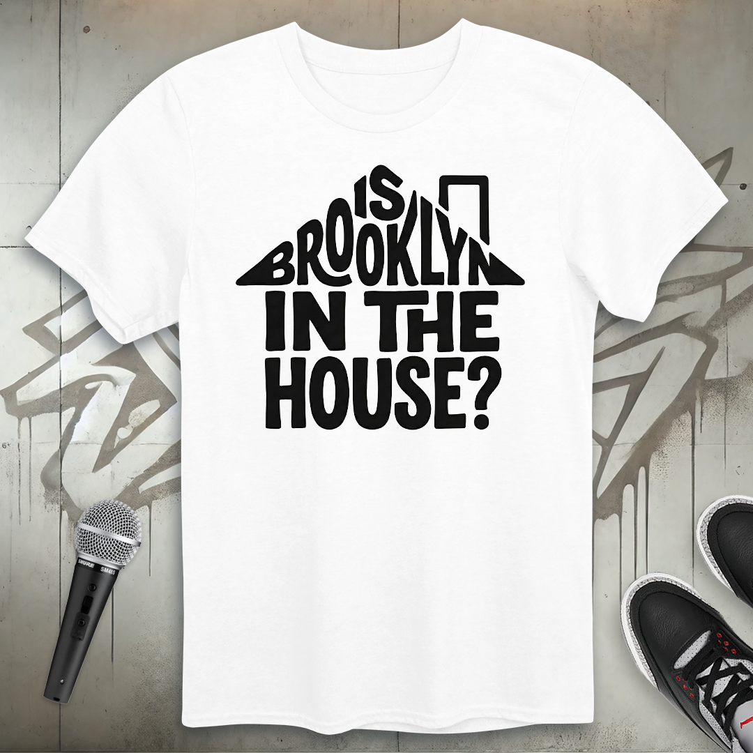 Is Brooklyn In The House T-Shirt
