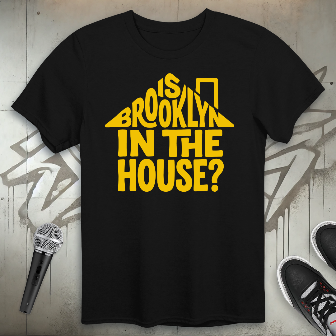 Is Brooklyn In The House T-Shirt