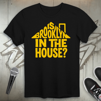 Is Brooklyn In The House T-Shirt
