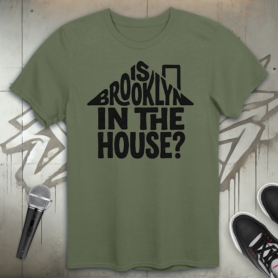 Is Brooklyn In The House T-Shirt