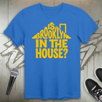 Is Brooklyn In The House T-Shirt