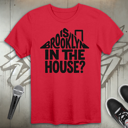 Is Brooklyn In The House T-Shirt