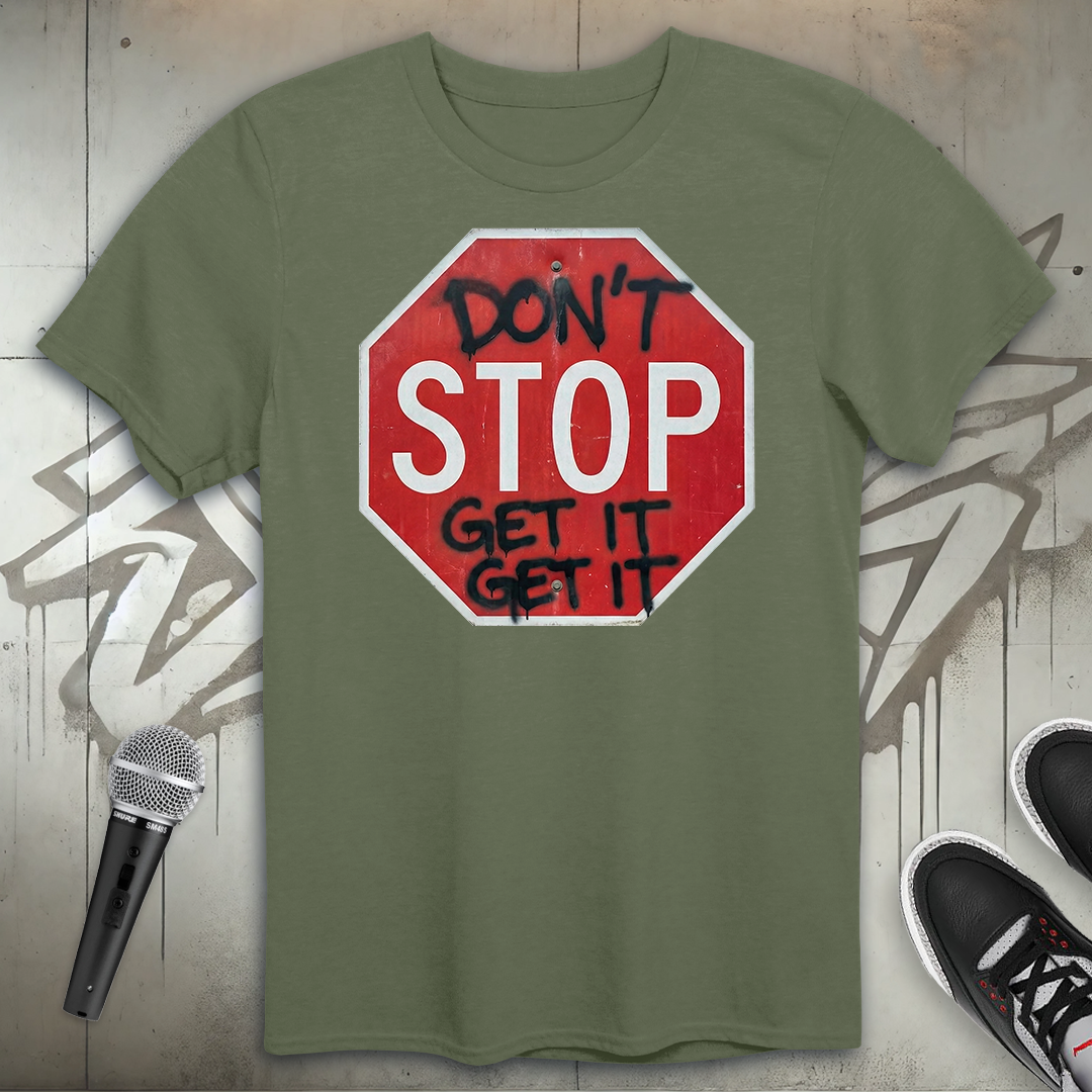 Don't Stop T-Shirt