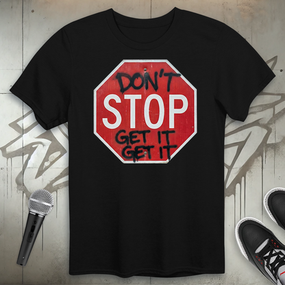 Don't Stop T-Shirt