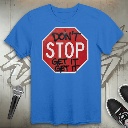 Don't Stop T-Shirt