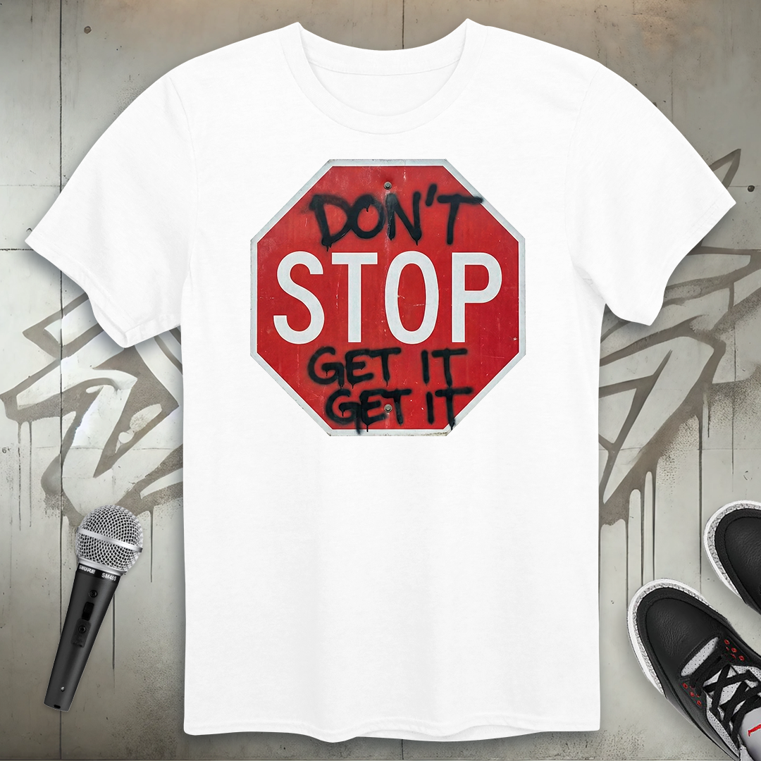 Don't Stop T-Shirt