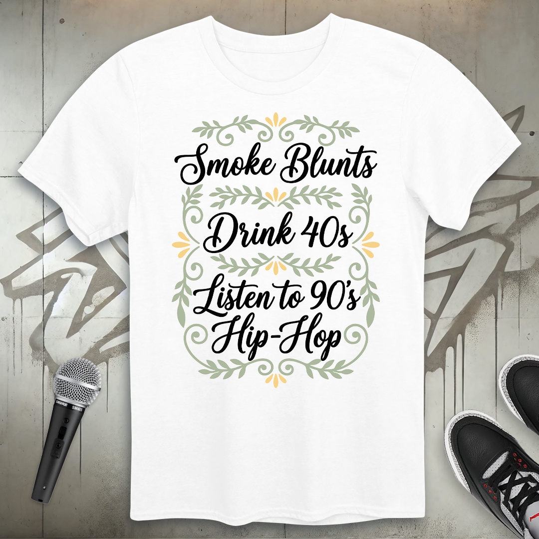 Blunts, 40s and 90's Hip-Hop T-Shirt