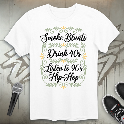 Blunts, 40s and 90's Hip-Hop T-Shirt