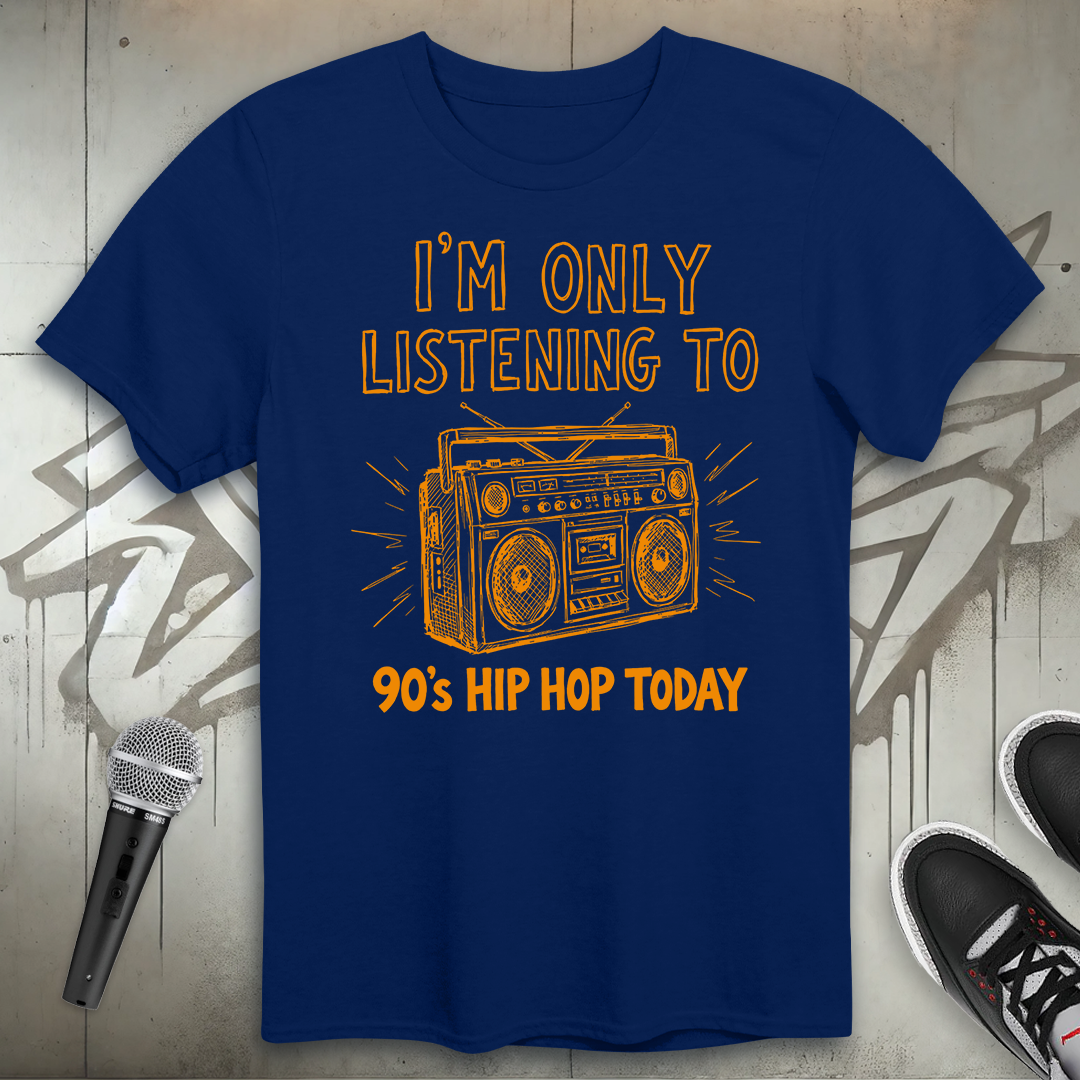 Only 90's Hip-Hop Today T-Shirt
