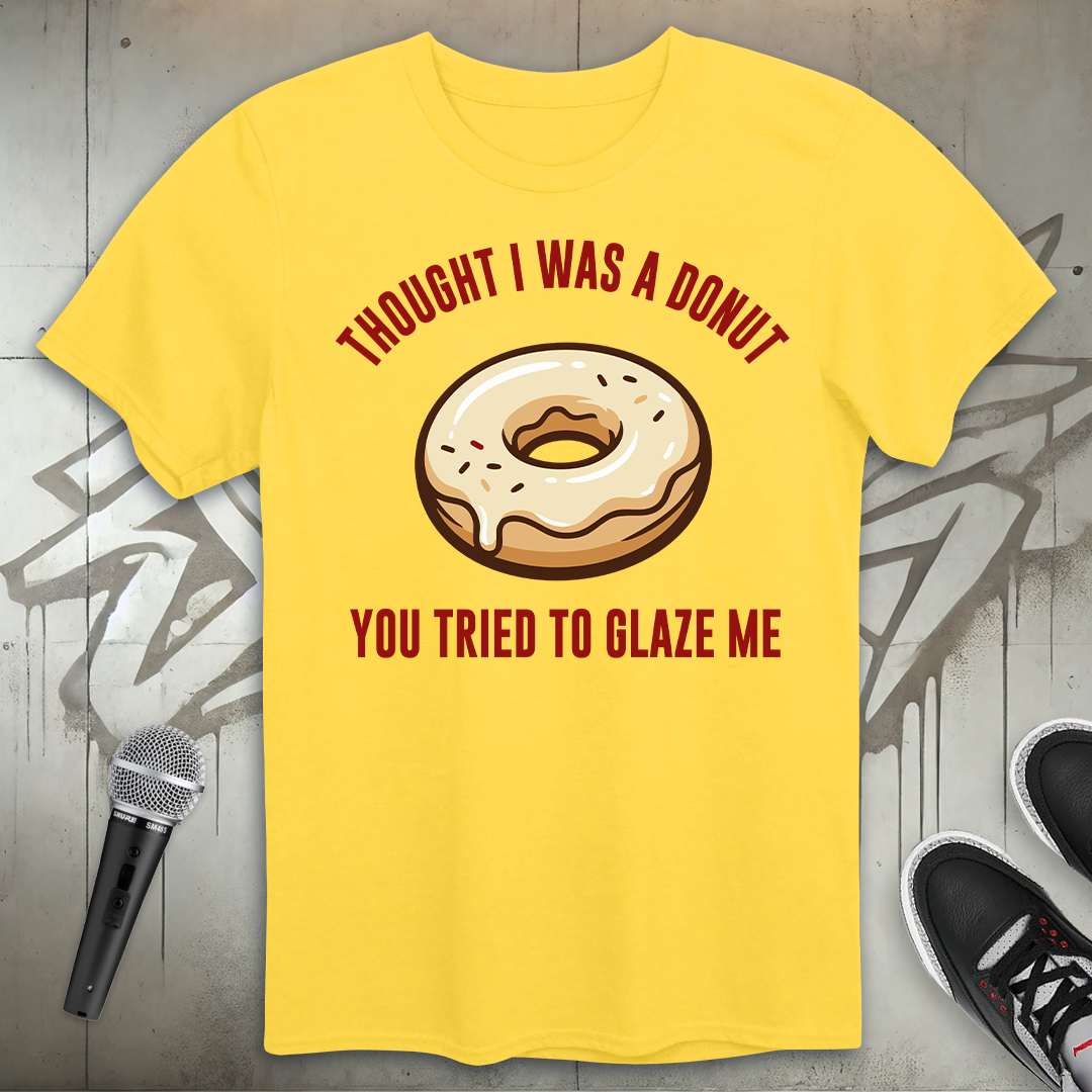 Glaze Me T-Shirt