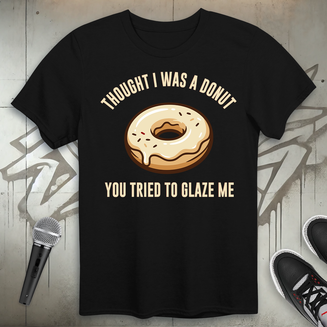Glaze Me T-Shirt