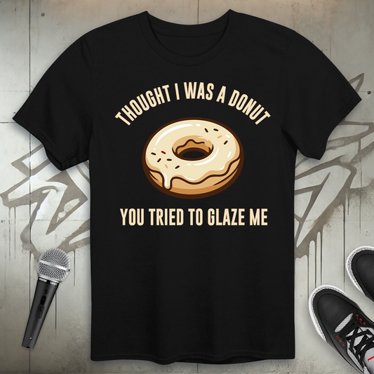Glaze Me T-Shirt