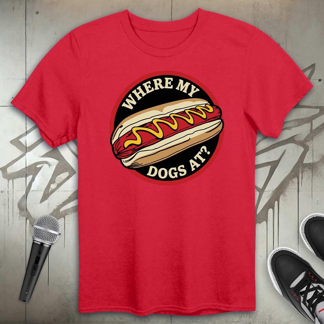 Where My Dogs At T-Shirt
