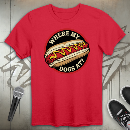 Where My Dogs At T-Shirt