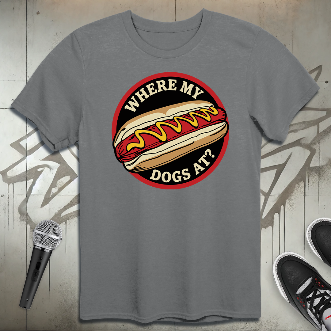 Where My Dogs At T-Shirt