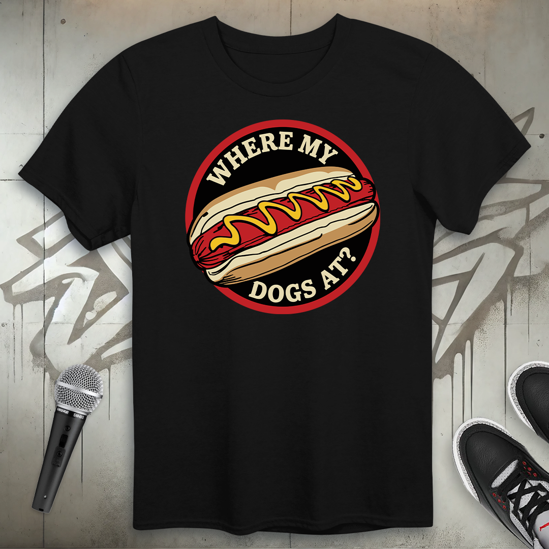 Where My Dogs At T-Shirt