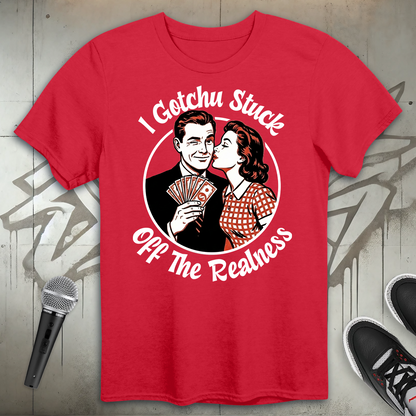 The Realness T-Shirt