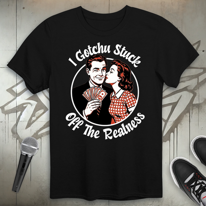 The Realness T-Shirt