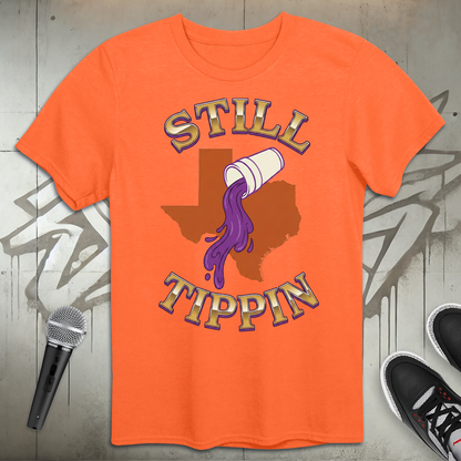 Still Tippin T-Shirt