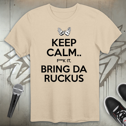 Keep Calm Ruckus T-Shirt